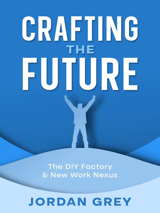 Title details for Crafting the Future by Jordan Grey - Available